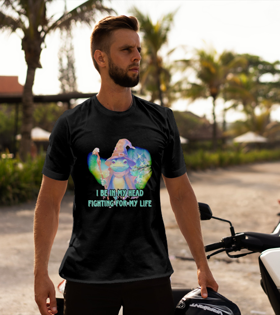 I Be In My Head Fighting For My Life Magical Frog With Staff And Pointed Hat T-Shirt