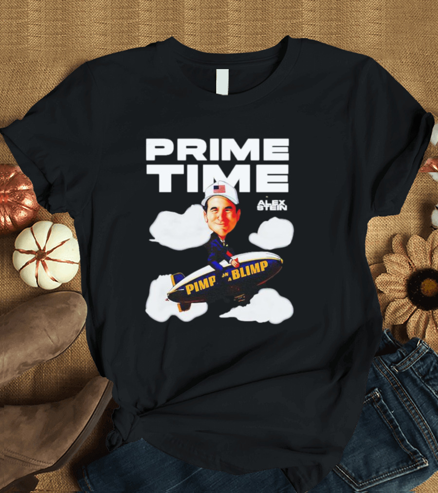 Prime Time With Alex Stein Pimp On A Blimp T-Shirt