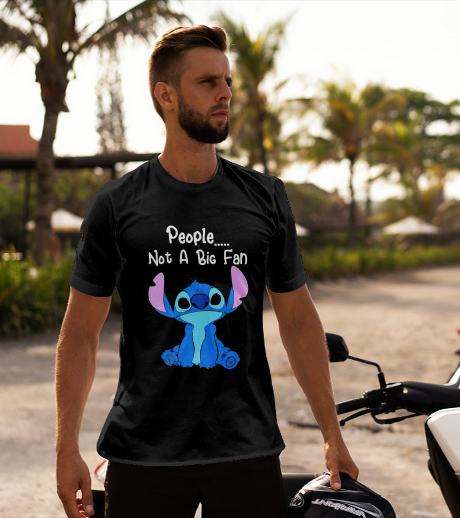 Stitch People Not A Big Fan Lilo And Stitch Character Humor T-Shirt