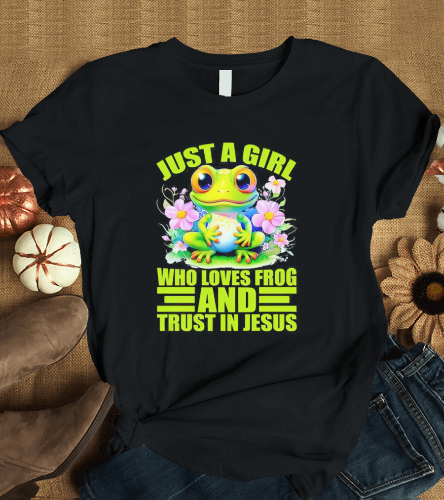 Just A Girl Who Loves Frog And Trust In Jesus With Flowers T-Shirt