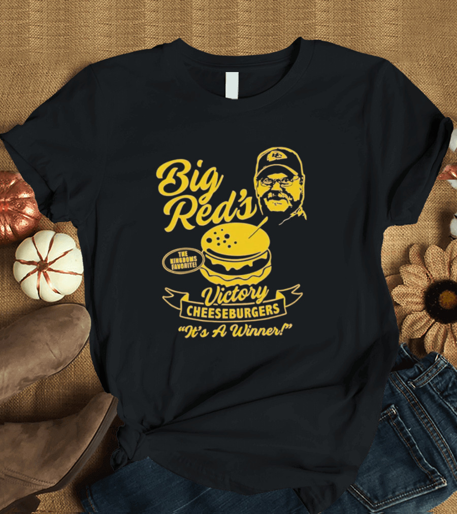 Big Red's Victory Cheeseburgers It's A Winner The Kingdom's Favorite T-Shirt
