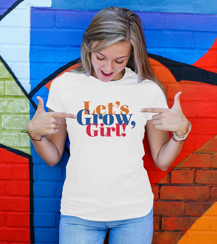Let's Grow Girl Retro Bold Multicolor Typography T-Shirt