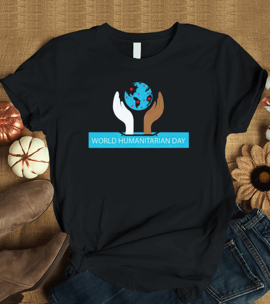 WORLD HUMANITARIAN DAY EARTH HANDS T-Shirt