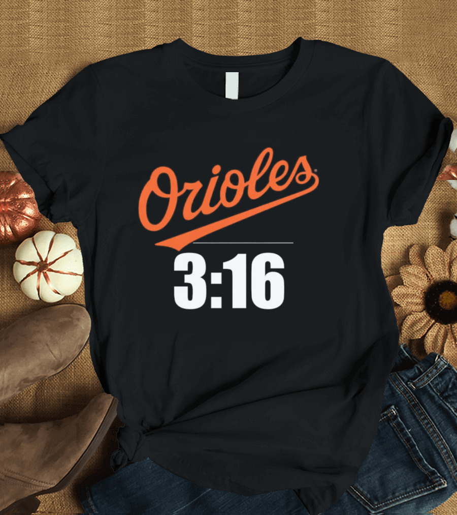 Orioles 3:16 Stone Cold Steve Austin Baltimore Orioles T-Shirt