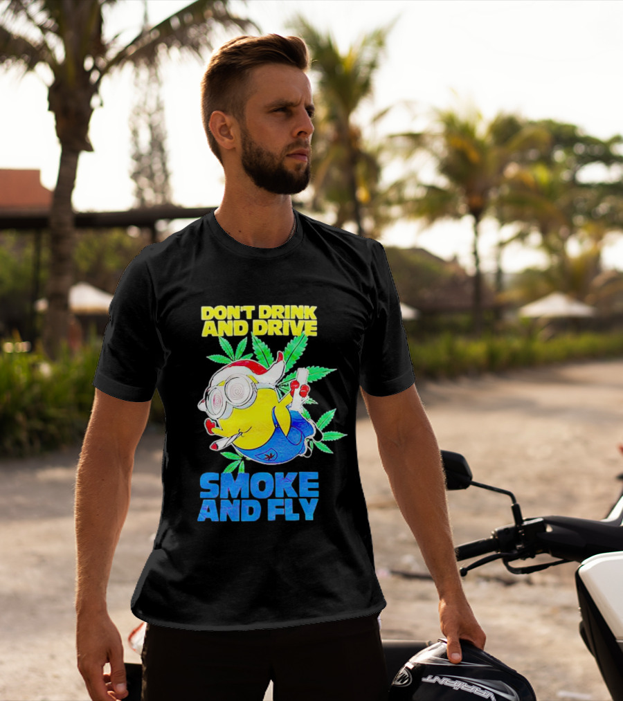 Minion Don't Drink And Drive Smoke And Fly With Leaf Accents And Red Glasses T-Shirt