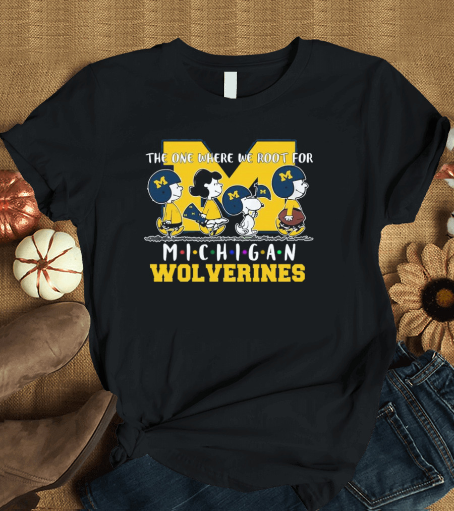 The One Where We Root For Michigan Wolverines Peanuts Characters With Michigan Helmets T-Shirt