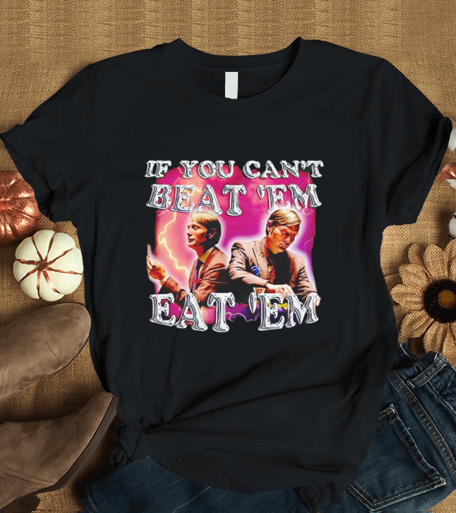 If You Can't Beat 'Em Eat 'Em Mads Mikkelsen Lightning T-Shirt