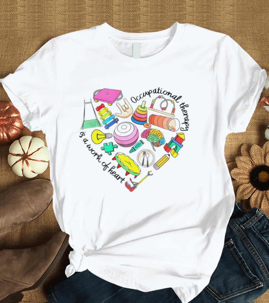 Occupational Therapy Is A Work Of Heart Colorful Tools And Toys T-Shirt