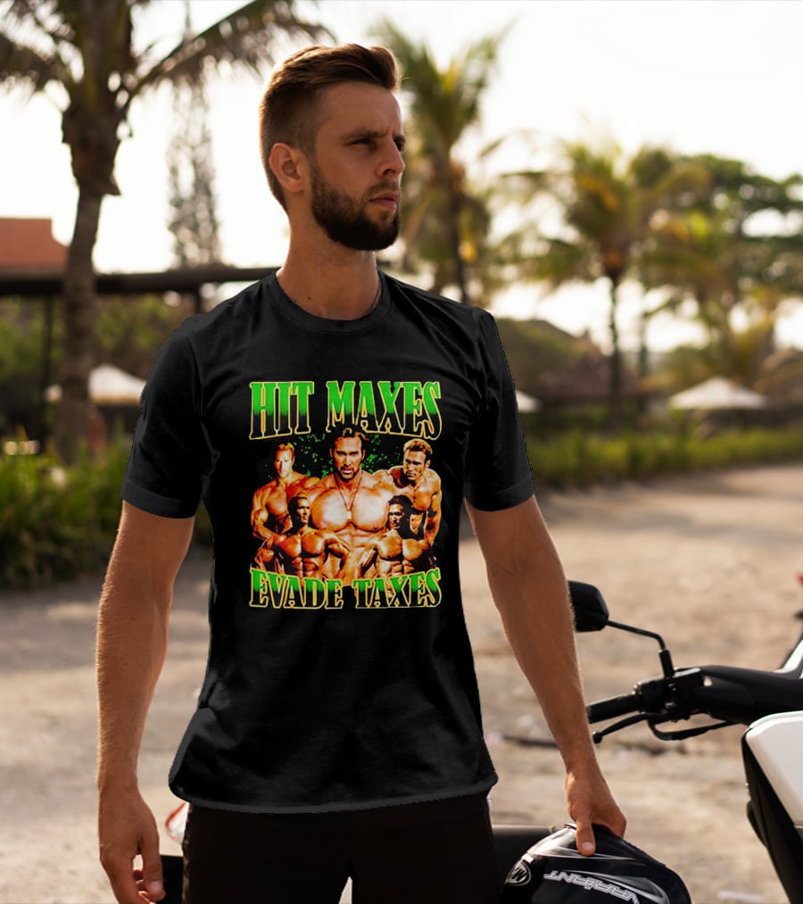 Hit Maxes Evade Taxes Buff Bodybuilder Muscles T-Shirt
