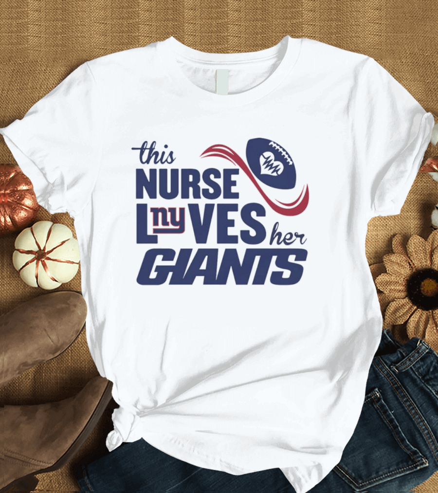 This Nurse Loves Her New York Giants Football T-Shirt
