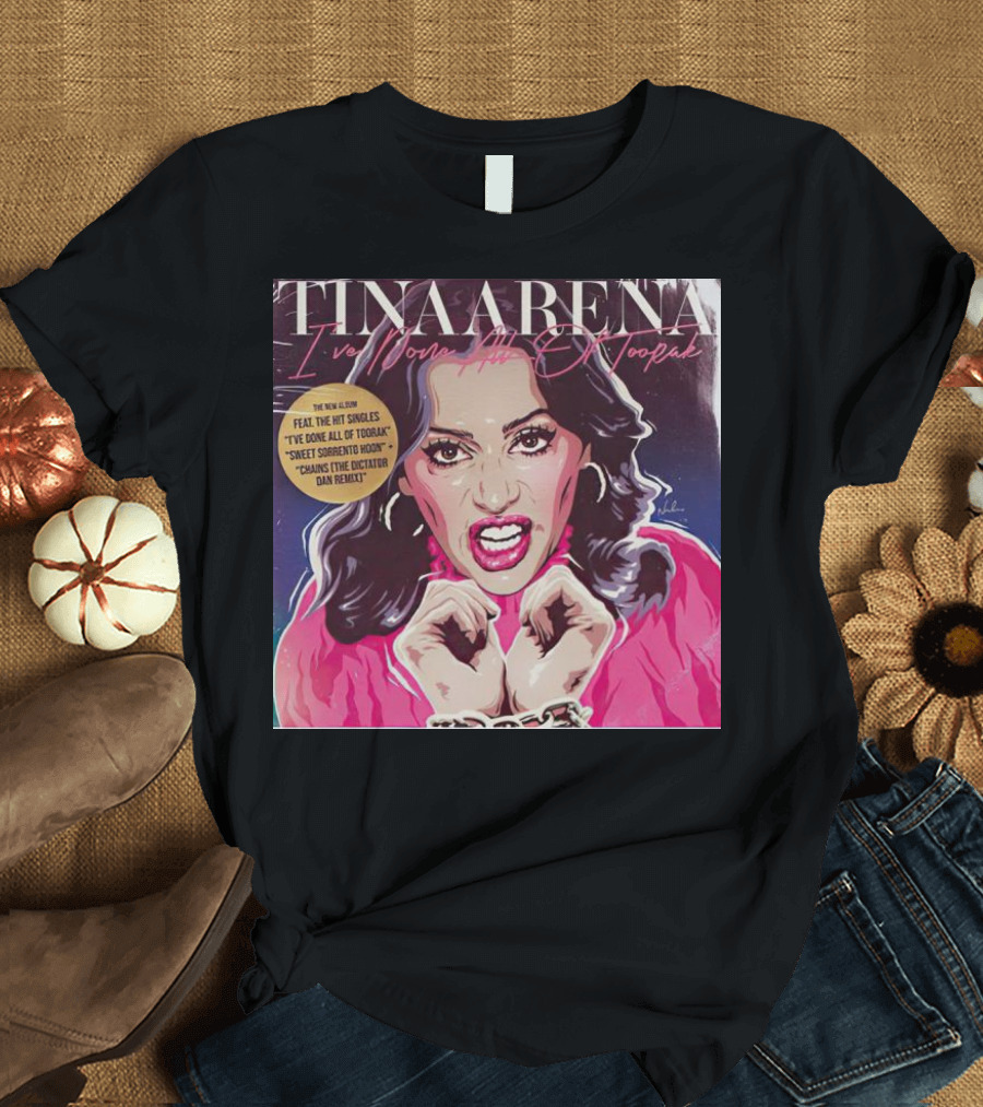 Tina Arena I’ve Done All Of Toorak New Album Featuring Hit Singles T-Shirt