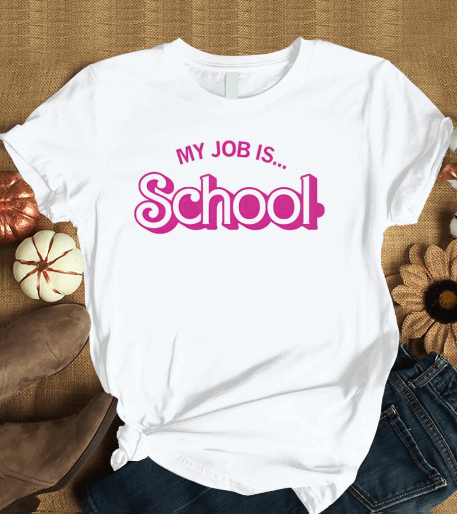 My Job Is School Barbie T-Shirt