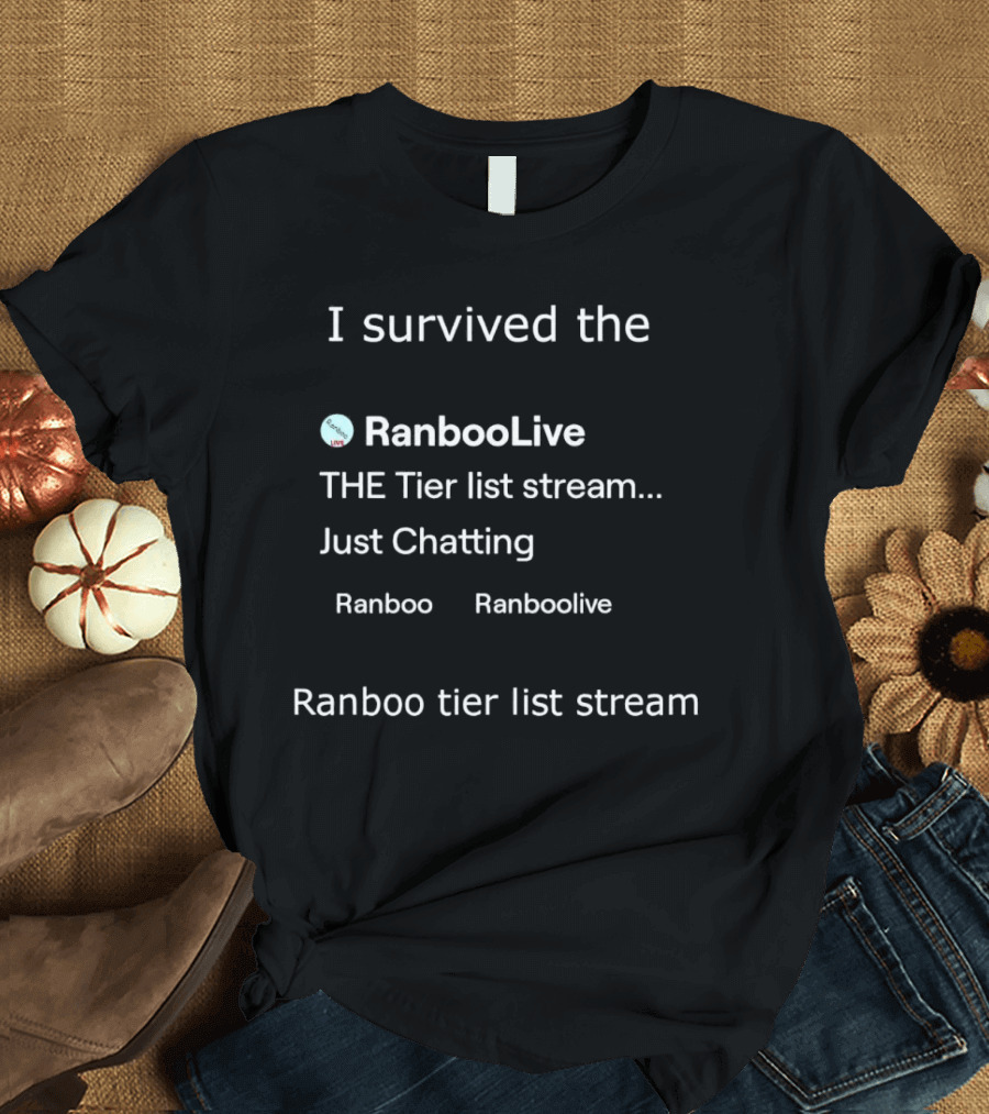 I Survived The RanbooLive THE Tier List Stream Just Chatting Ranboo Ranboolive T-Shirt