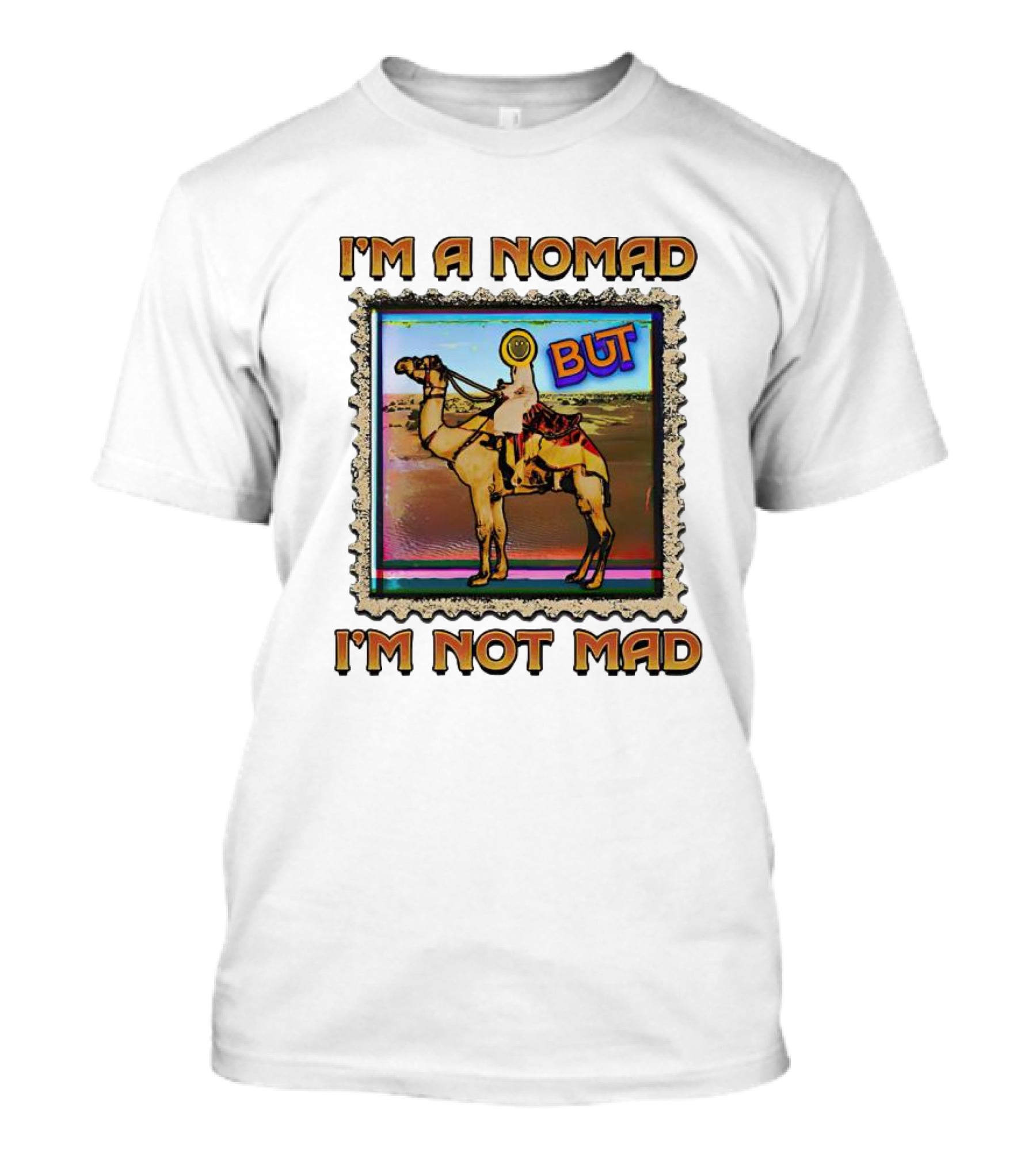 I'M A NOMAD BUT I'M NOT MAD Camel Stamp T-Shirt