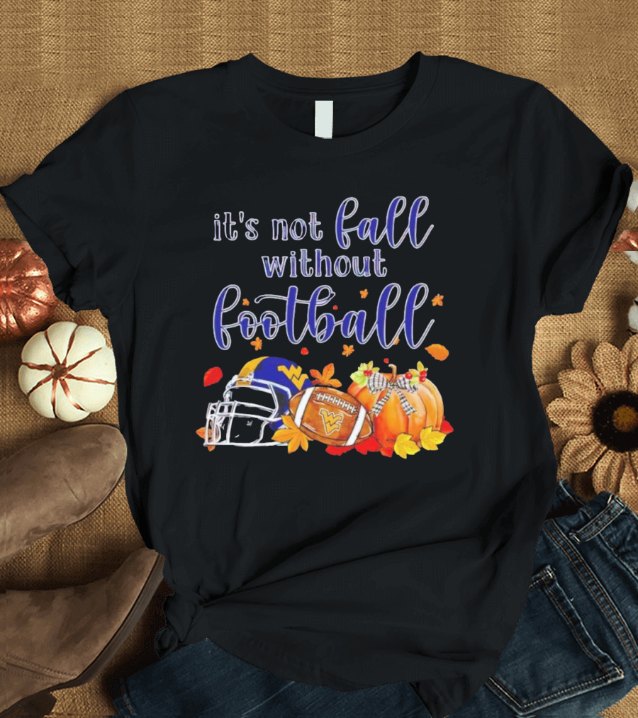 It's Not Fall Without Football West Virginia Autumn Helmet And Pumpkins T-Shirt