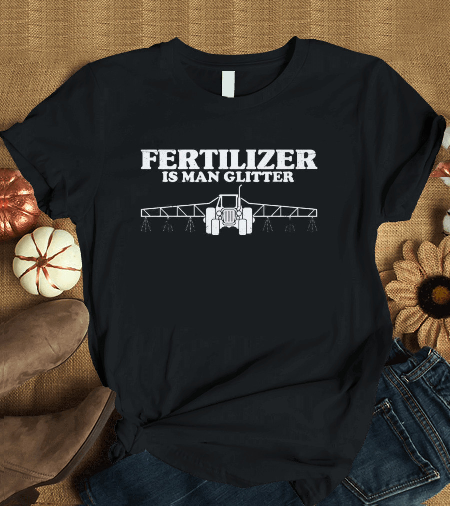 Fertilizer Is Man Glitter Tractor T-Shirt
