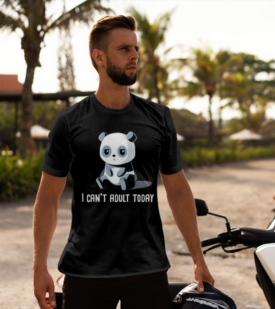 I Can't Adult Today Cute Panda T-Shirt