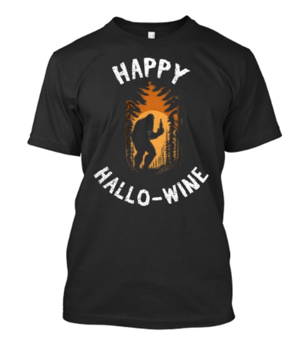Happy Halloween Bigfoot Happy Hallo-Wine T-Shirt