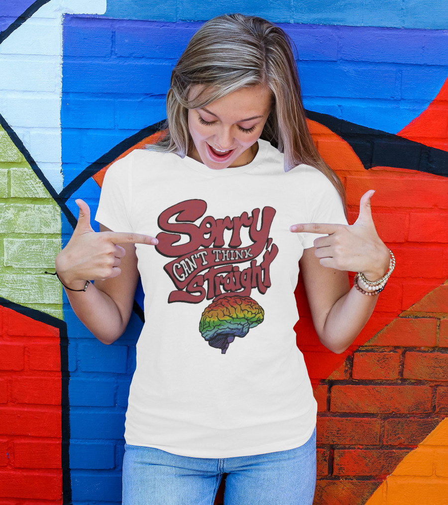 Sorry Can't Think Straight Rainbow Brain T-Shirt