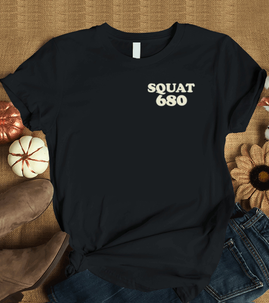 Squat 680 Leave It All On The Gym Floor Fitness Challenge T-Shirt