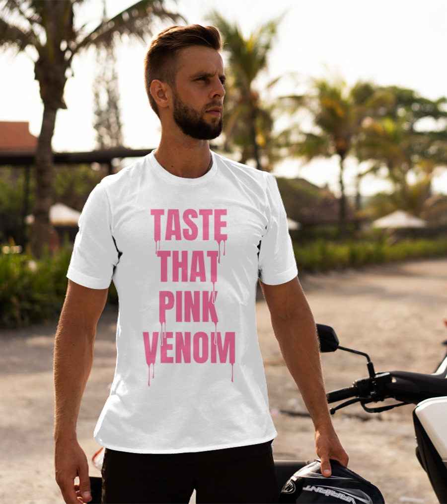 Taste That Dripping Pink Venom Bold Letters T-Shirt