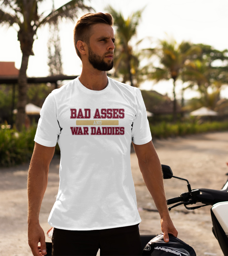 Florida State Seminoles Bad Asses And War Daddies T-Shirt