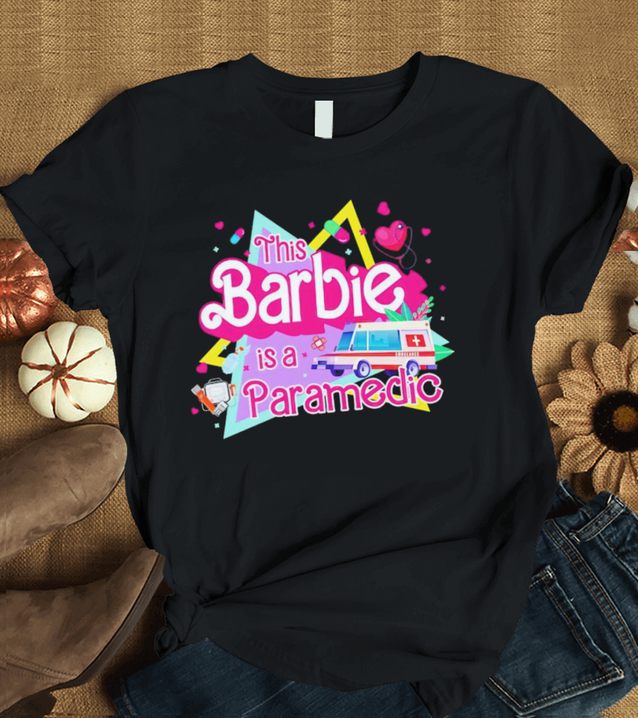 This Barbie Is A Paramedic With Ambulance And Medical Icons T-Shirt