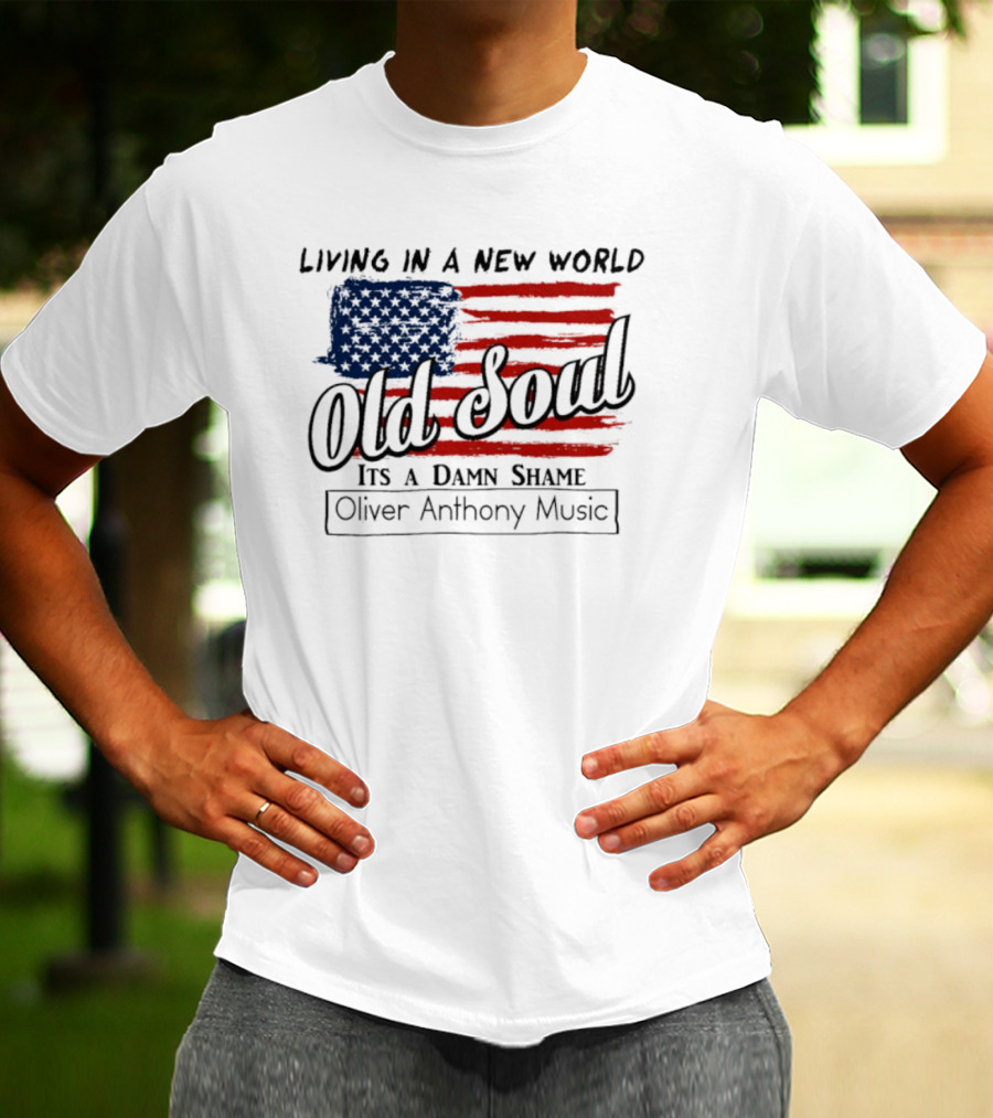 Oliver Anthony Music Living In A New World Old Soul It's A Damn Shame T-Shirt