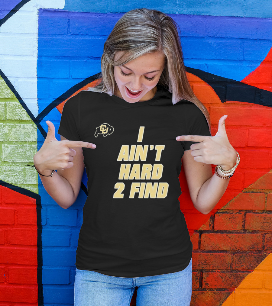 Deion Sanders I Ain't Hard 2 Find Colorado Buffaloes CU T-Shirt