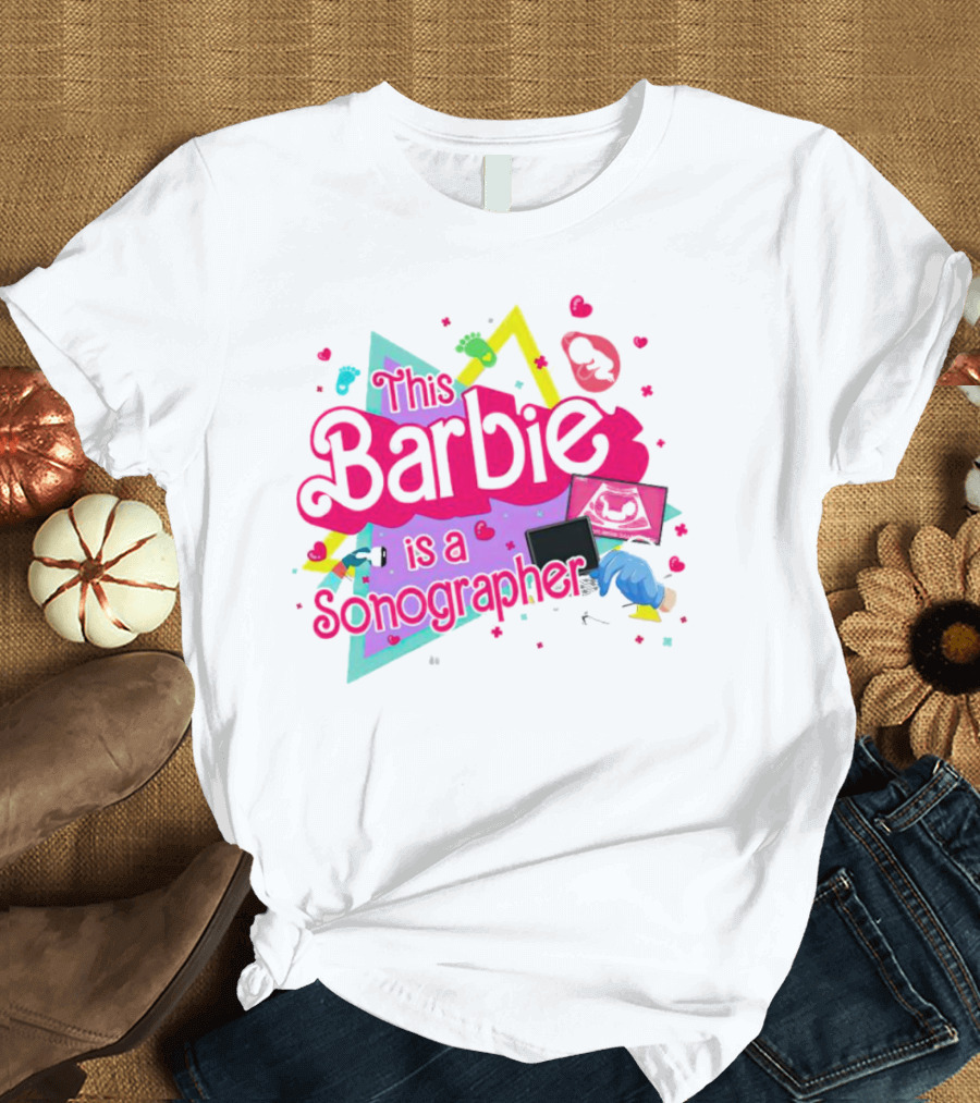 This Barbie Is A Sonographer With Hearts And Ultrasound Icons T-Shirt