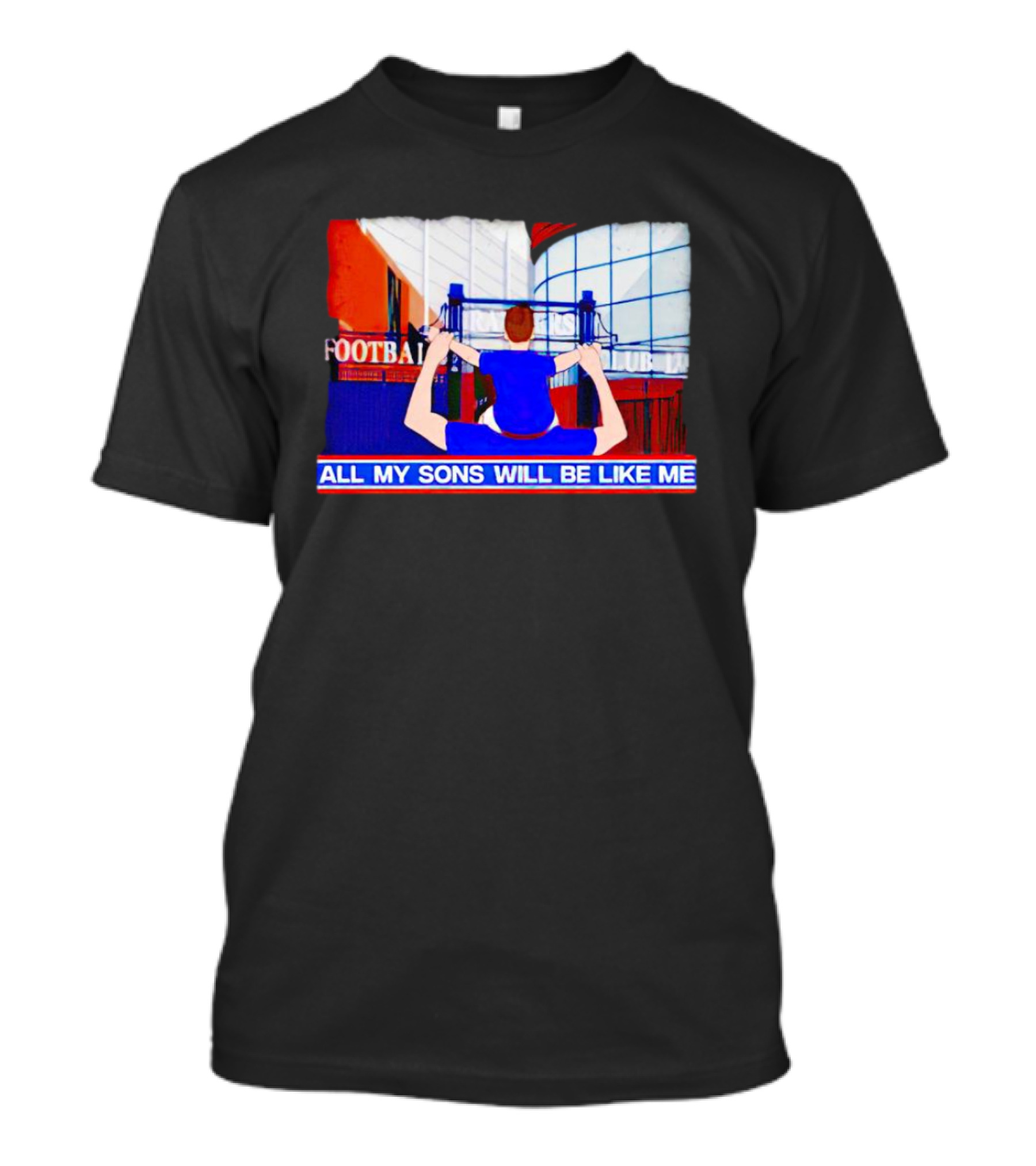 All My Sons Will Be Like Me Football Dreams Stadium Aspirations T-Shirt