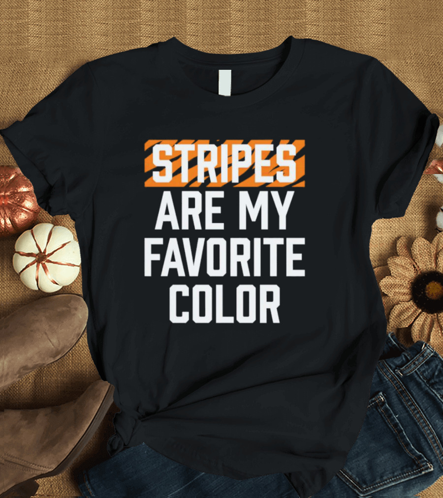 Stripes Are My Favorite Color Bengals T-Shirt