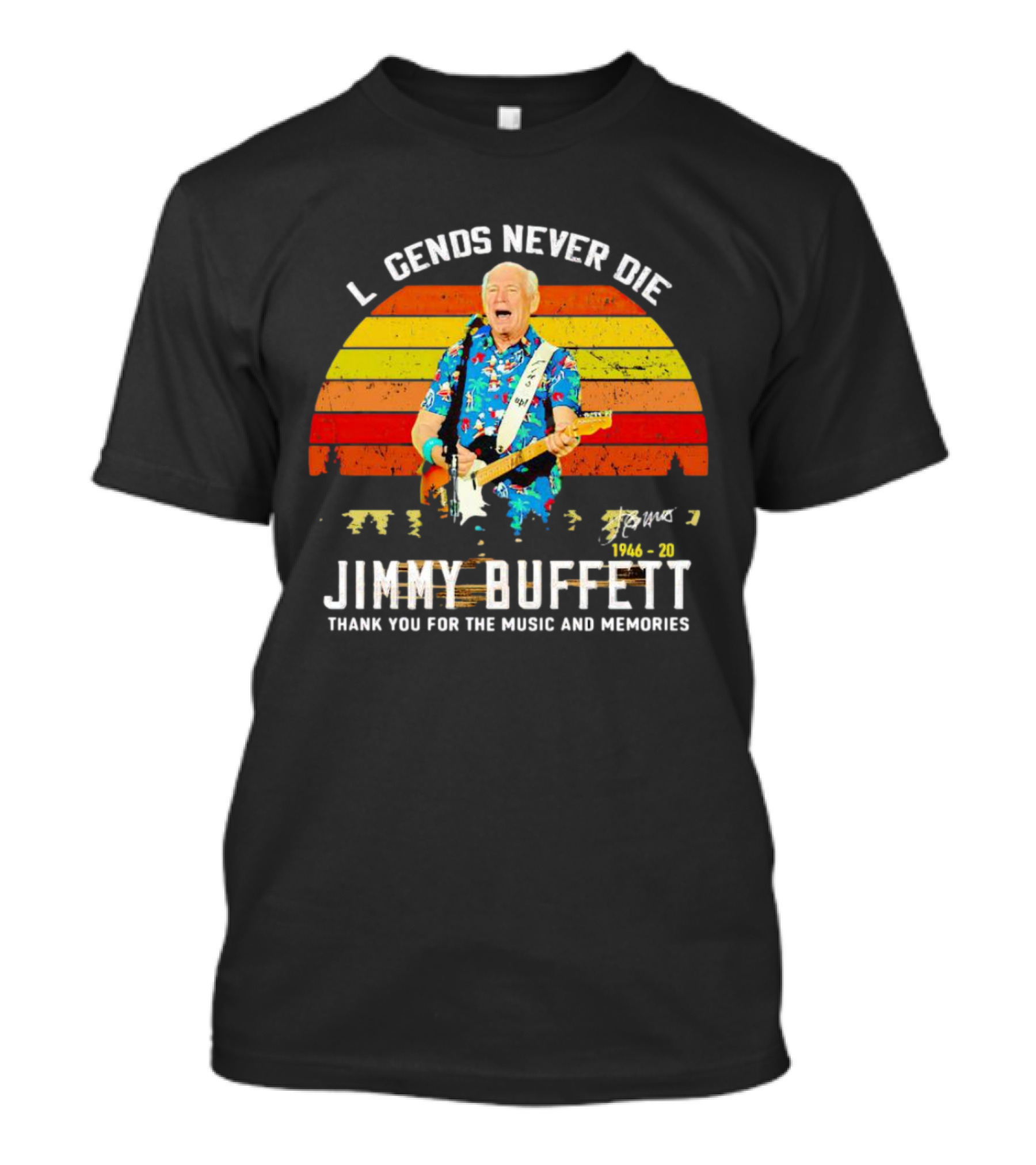 Legends Never Die Jimmy Buffett 1946-20 Thank You For The Music And Memories T-Shirt