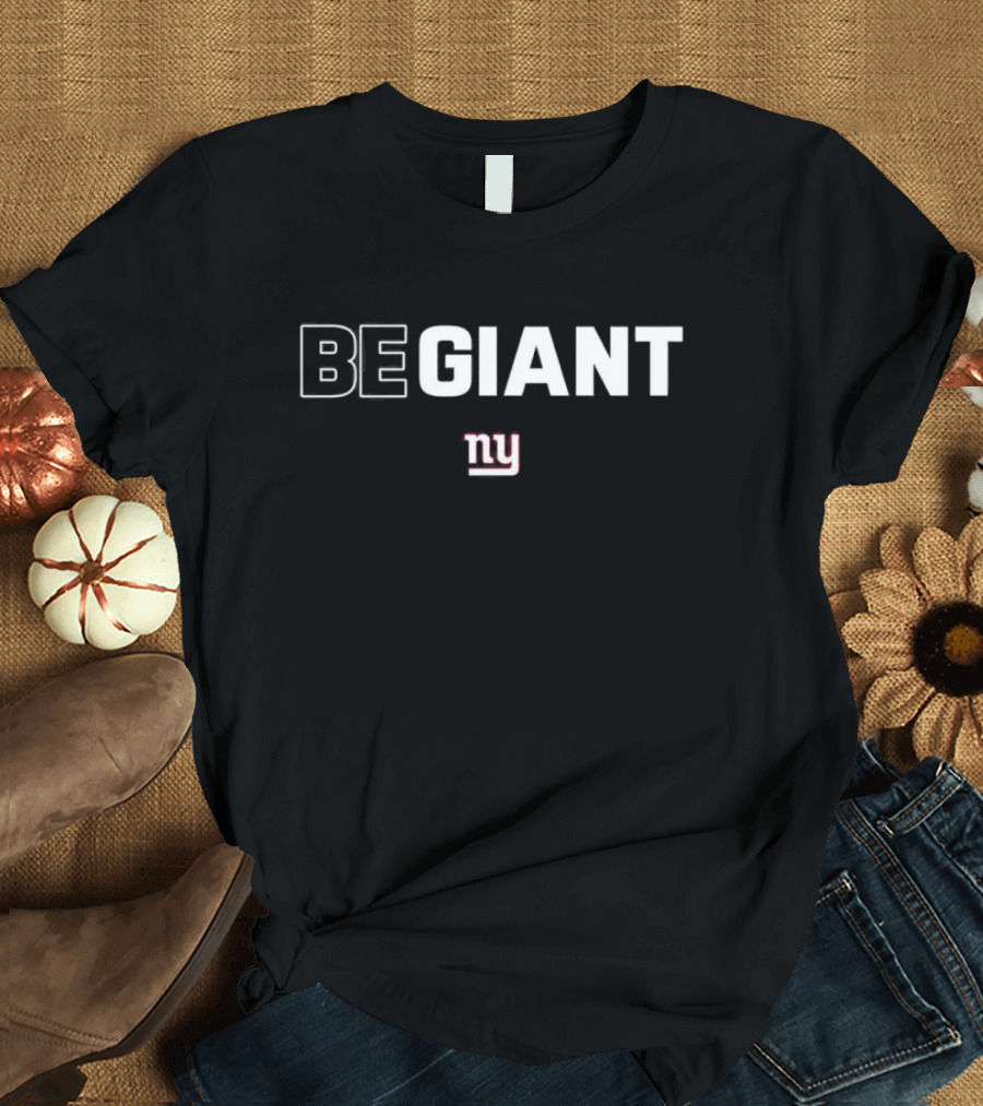 New York Giants Be Giant NY T-Shirt