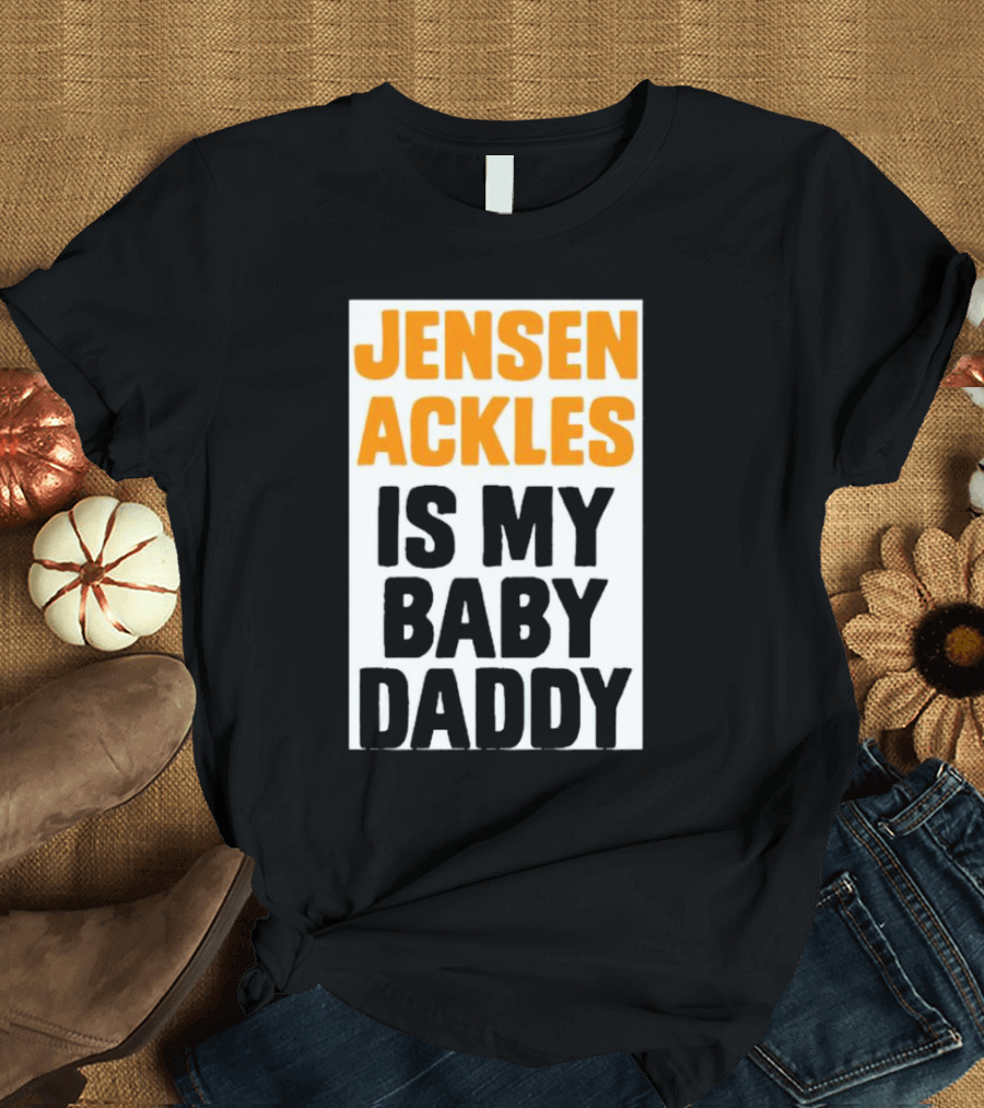 Jensen Ackles Is My Baby Daddy T-Shirt