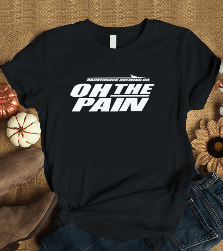 Hackensack Brewing Co Oh The Pain Joe Benigno T-Shirt