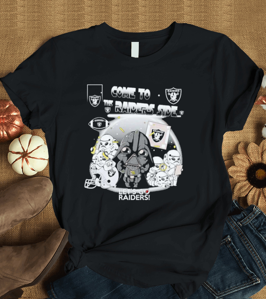 Come To The Raiders Side Let's Go Raiders T-Shirt