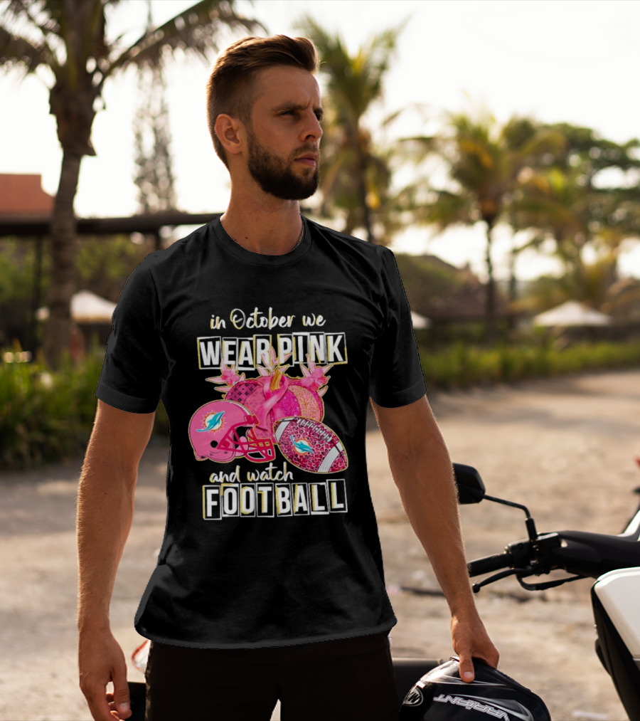 In October We Wear Pink Miami Dolphins Football Breast Cancer Awareness T-Shirt