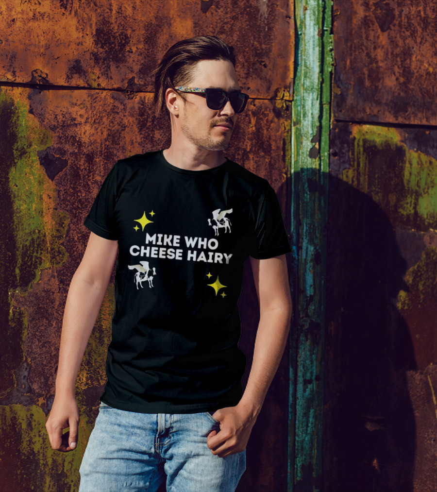 MIKE WHO CHEESE HAIRY FLYING COW STARS T-Shirt