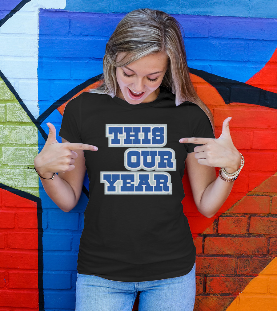 THIS IS OUR YEAR T-Shirt