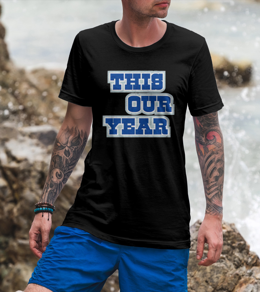 THIS IS OUR YEAR T-Shirt