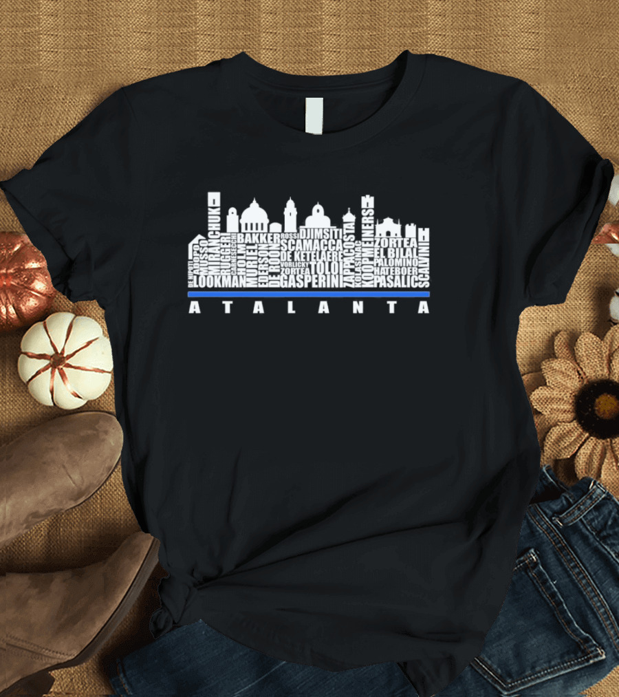 ATALANTA BC CITY PLAYERS NAMES SKYLINE LOOKMAN GASPERINI PASALIC DJIMSITI SCAMACCA T-Shirt