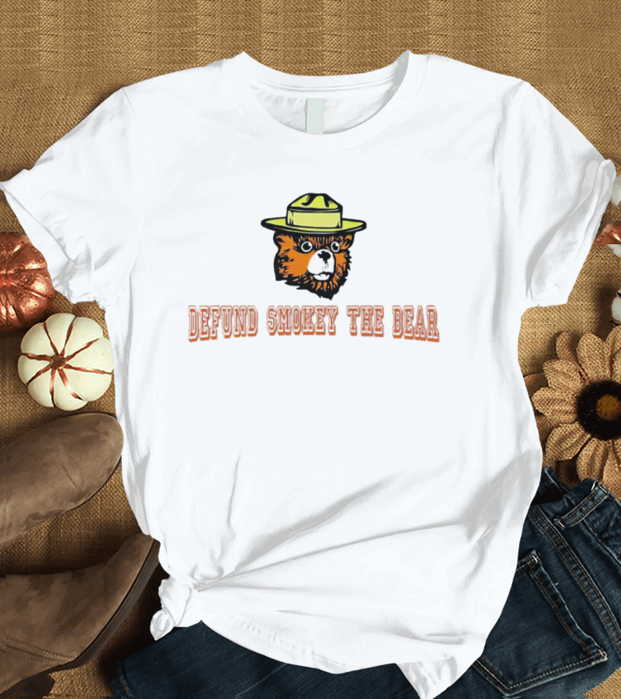 Defund Smokey The Bear Ranger Hat T-Shirt