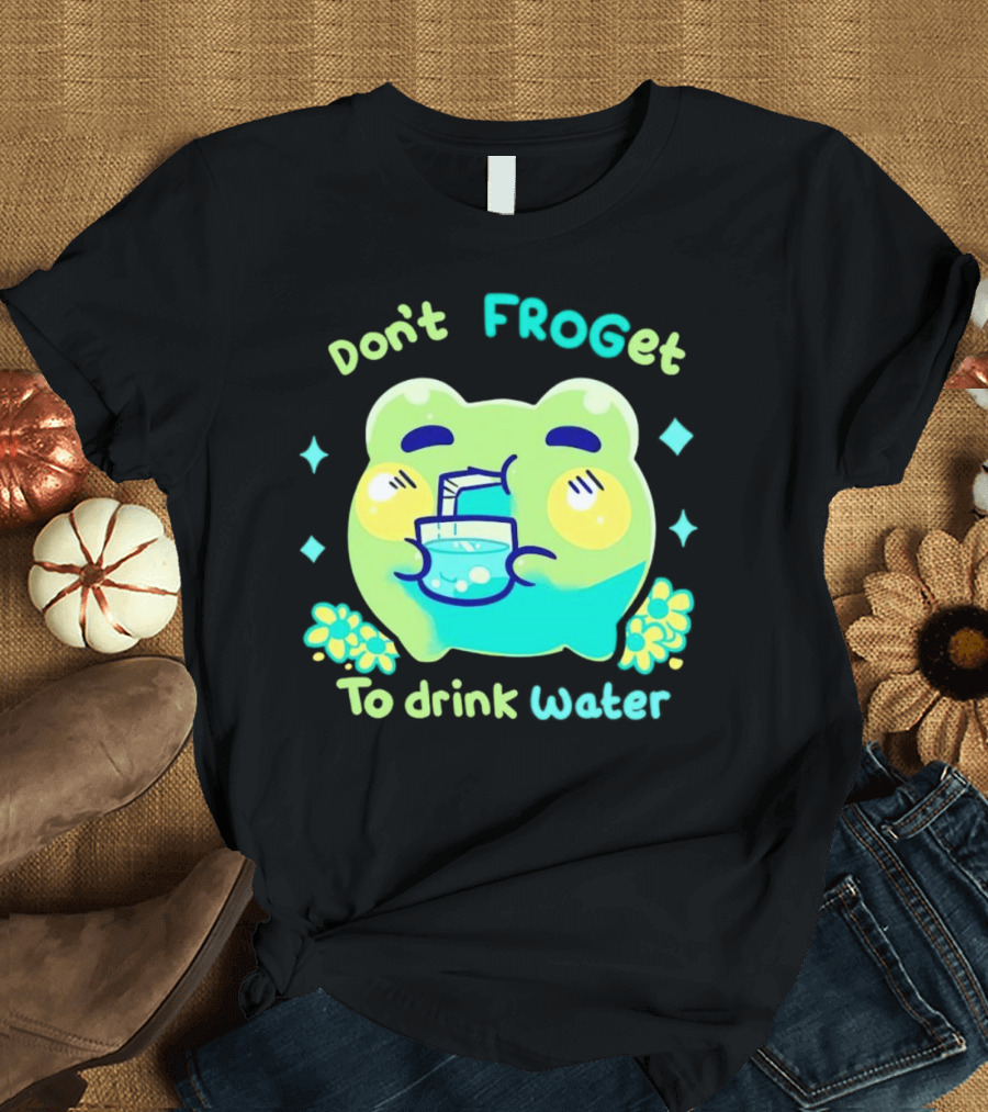 Don't FROGet To Drink Water Frog T-Shirt