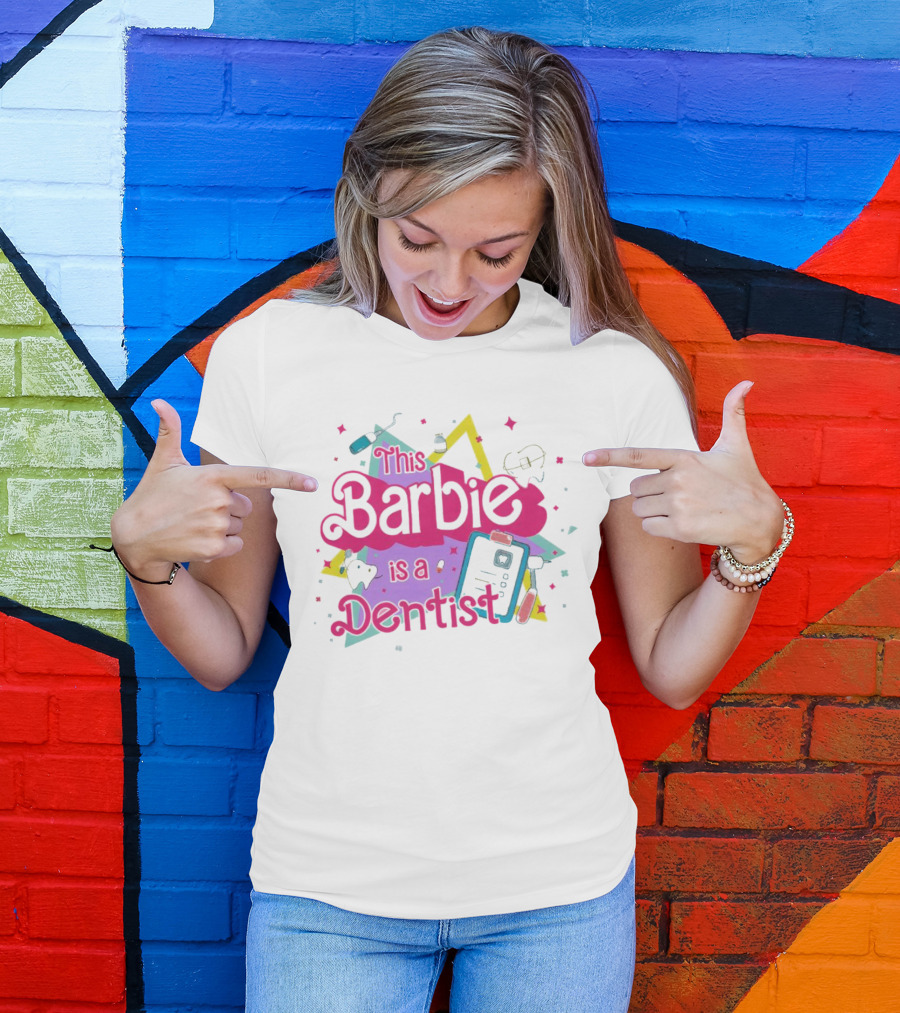 This Barbie Is A Dentist With Dental Tools And Colorful Shapes T-Shirt