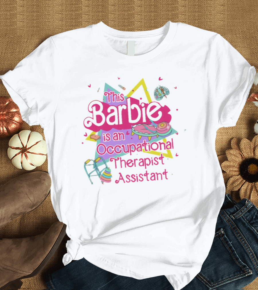 This Barbie Is An Occupational Therapist Assistant T-Shirt