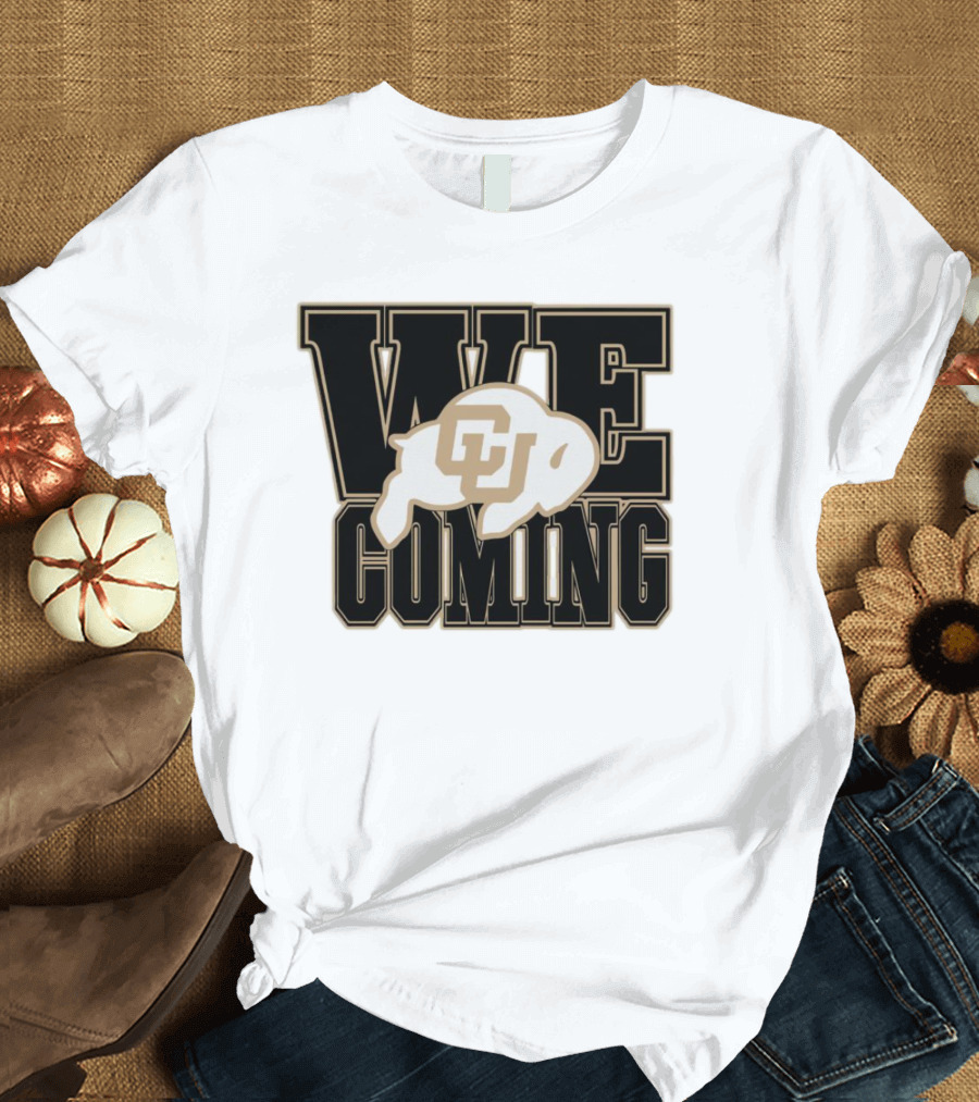 Colorado Buffaloes CU Logo We Coming T-Shirt