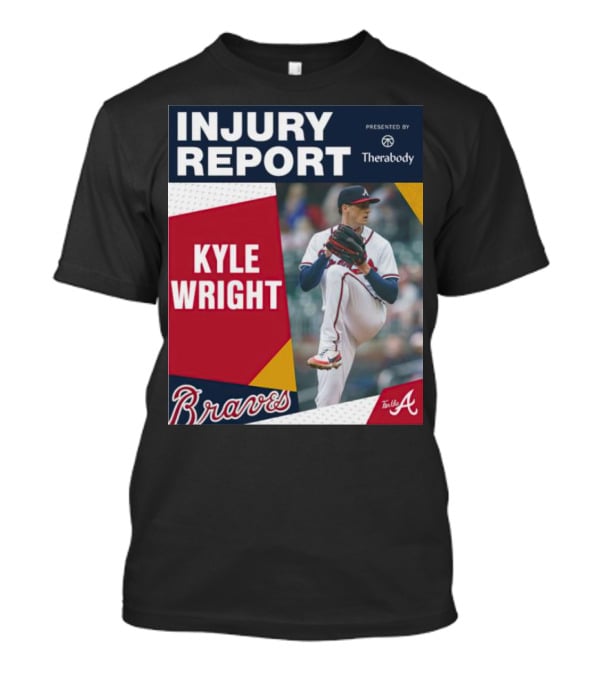 Injury Report Kyle Wright Presented By Therabody Braves T-Shirt