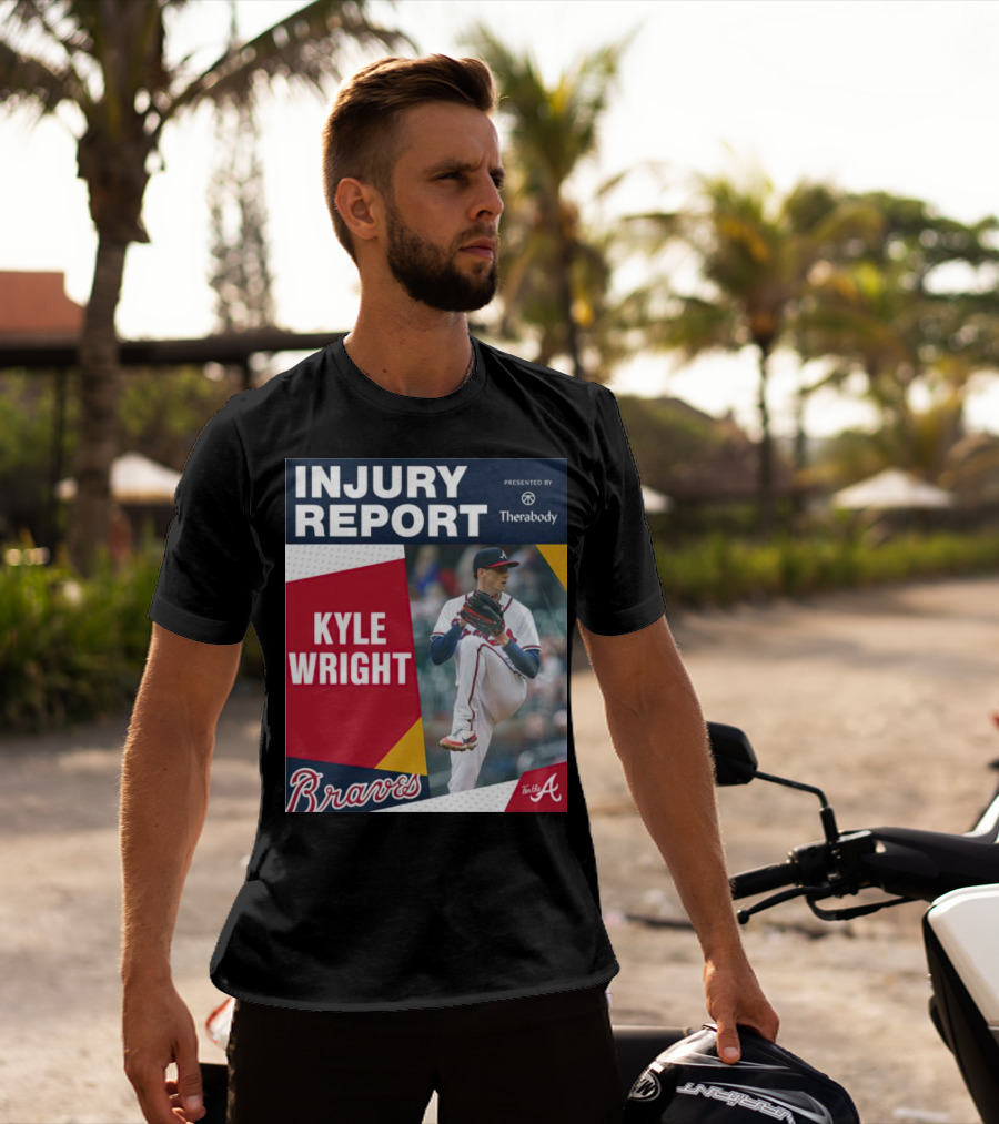Injury Report Kyle Wright Presented By Therabody Braves T-Shirt
