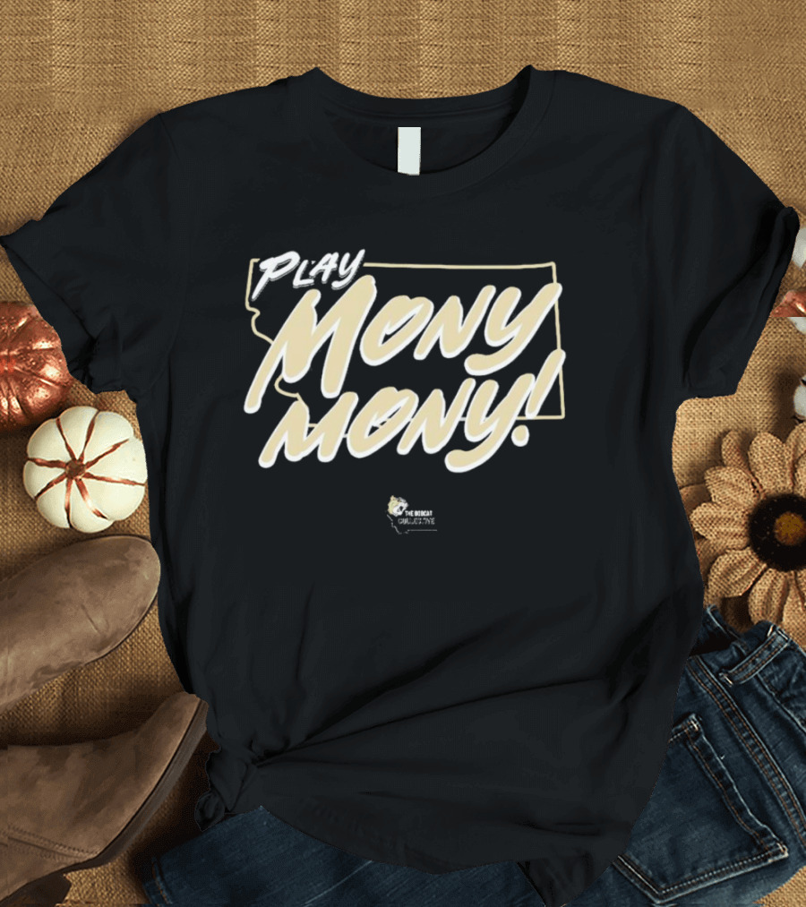 Play Mony Mony The Bobcat T-Shirt